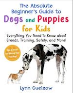 Absolute Beginner's Guide to Dogs and Puppies for Kids