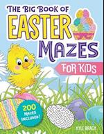 The Big Book of Easter Mazes for Kids