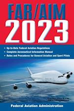 FAR/AIM 2023: Up-to-Date FAA Regulations / Aeronautical Information Manual