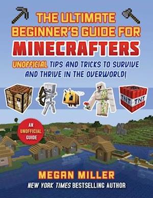 Ultimate Beginner's Guide for Minecrafters