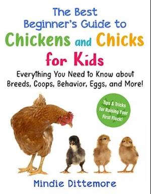 The Best Beginner's Guide to Chickens and Chicks for Kids