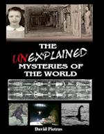 The Unexplained Mysteries of the World