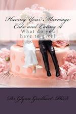 Having Your Marriage Cake and Eating It