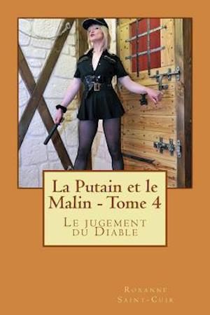 La Putain Et Le Malin - Tome 4