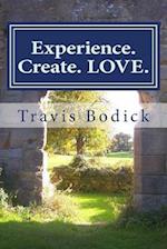 Experience. Create. Love.