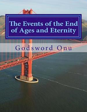 The Events of the End of Ages and Eternity