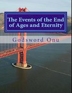 The Events of the End of Ages and Eternity