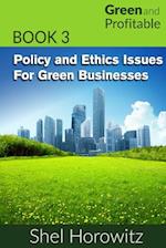 Policy and Ethics Issues for Green Businesses