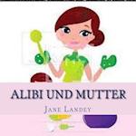 Alibi Und Mutter