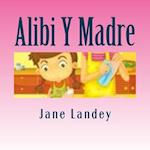 Alibi y Madre