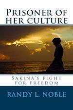 Prisoner of her culture: Sakina's fight for freedom 