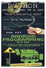 Python Programming in a Day & Android Programming in a Day!