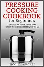 Pressure Cooking Cookbook for Beginners