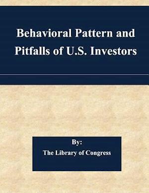 Behavioral Pattern and Pitfalls of U.S. Investors