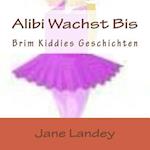 Alibi Wachst Bis