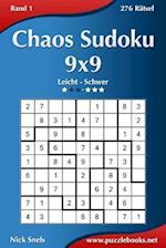 Chaos Sudoku 9x9 - Leicht Bis Extrem Schwer - Band 1 - 276 Rätsel