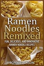 Ramen Noodles Remixed