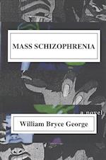 Mass Schizophrenia