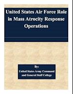 United States Air Force Role in Mass Atrocity Response Operations