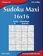 Sudoku Maxi 16x16 - Facile a Diabolique - Volume 29 - 276 Grilles