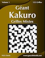 Geant Kakuro Grilles Mixtes - Volume 1 - 153 Grilles