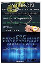 Python Programming in a Day & PHP Programming Professional Made Easy