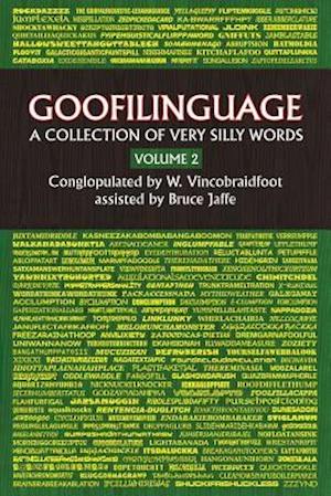 Goofilinguage Volume 2 - A Collection of Verry Silly Words