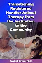 Transitioning Registered Handler-Animal Therapy