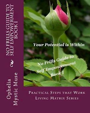 No-Frills Guide to Self Empowerment Book I