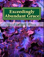 Exceedingly Abundant Grace