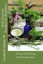 Herb Remedy Recipes for Beginners