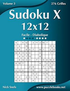 Sudoku X 12x12 - Facile a Diabolique - Volume 3 - 276 Grilles