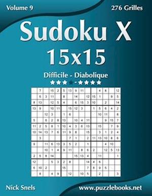 Sudoku X 15x15 - Difficile a Diabolique - Volume 9 - 276 Grilles