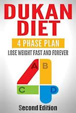 Dukan Diet: Four Phase Plan To Lose Weight FAST And FOREVER 