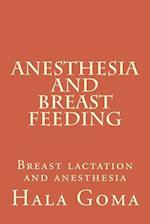 Anesthesia, and Breast Feeding