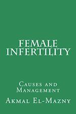 Female Infertility: Causes and Management 