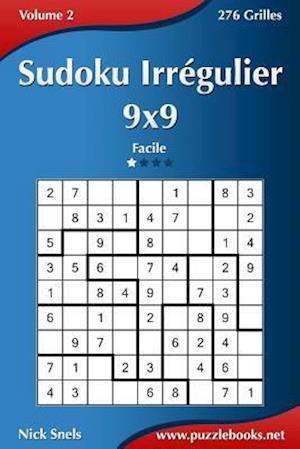 Sudoku Irregulier 9x9 - Facile - Volume 2 - 276 Grilles