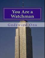 You Are a Watchman