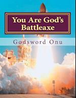 You Are God's Battleaxe