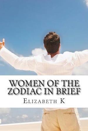 Women of the Zodiac in Brief