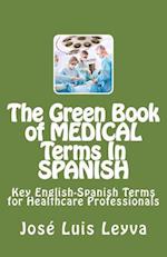 The Green Book of Medical Terms in Spanish