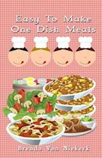 Easy to Make One Dish Meals