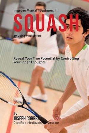 Improve Mental Toughness in Squash by Using Meditation