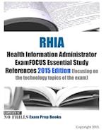 RHIA Health Information Administrator ExamFOCUS Essential Study References