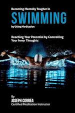 Becoming Mentally Tougher in Swimming by Using Meditation