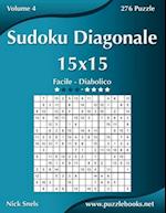 Sudoku Diagonale 15x15 - Da Facile a Diabolico - Volume 4 - 276 Puzzle