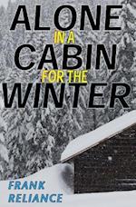 Alone in a Cabin for the Winter