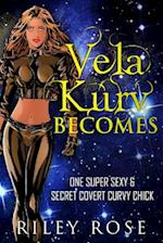 Vela Kurv Becomes