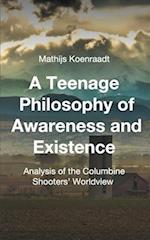 A Teenage Philosophy of Awareness and Existence: Analysis of the Columbine Shooters' Worldview 