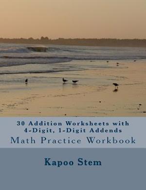 30 Addition Worksheets with 4-Digit, 1-Digit Addends